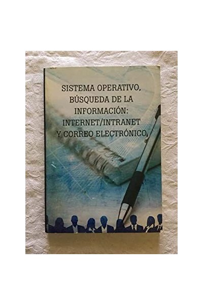 SISTEMA OPERATIVO BUSQUEDA DE LA INFORMACION: INTERNET / INTRANET Y CORREO ELECTRONICO.